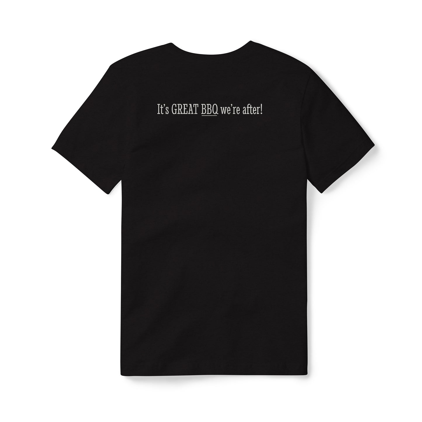 "It's Great BBQ We're After" Back Logo Tee